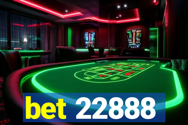 bet 22888